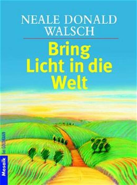 Produktbild Bring Licht in die Welt (Deutsch, Neale Donald Walsch, 2002)
