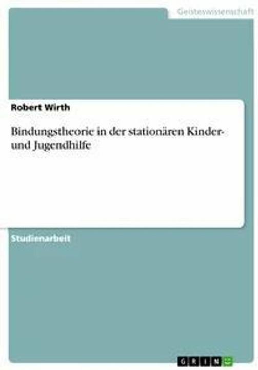 Produktbild Bindungstheorie in der stationären Kinder- und Jugendhilfe (Deutsch, 2015)