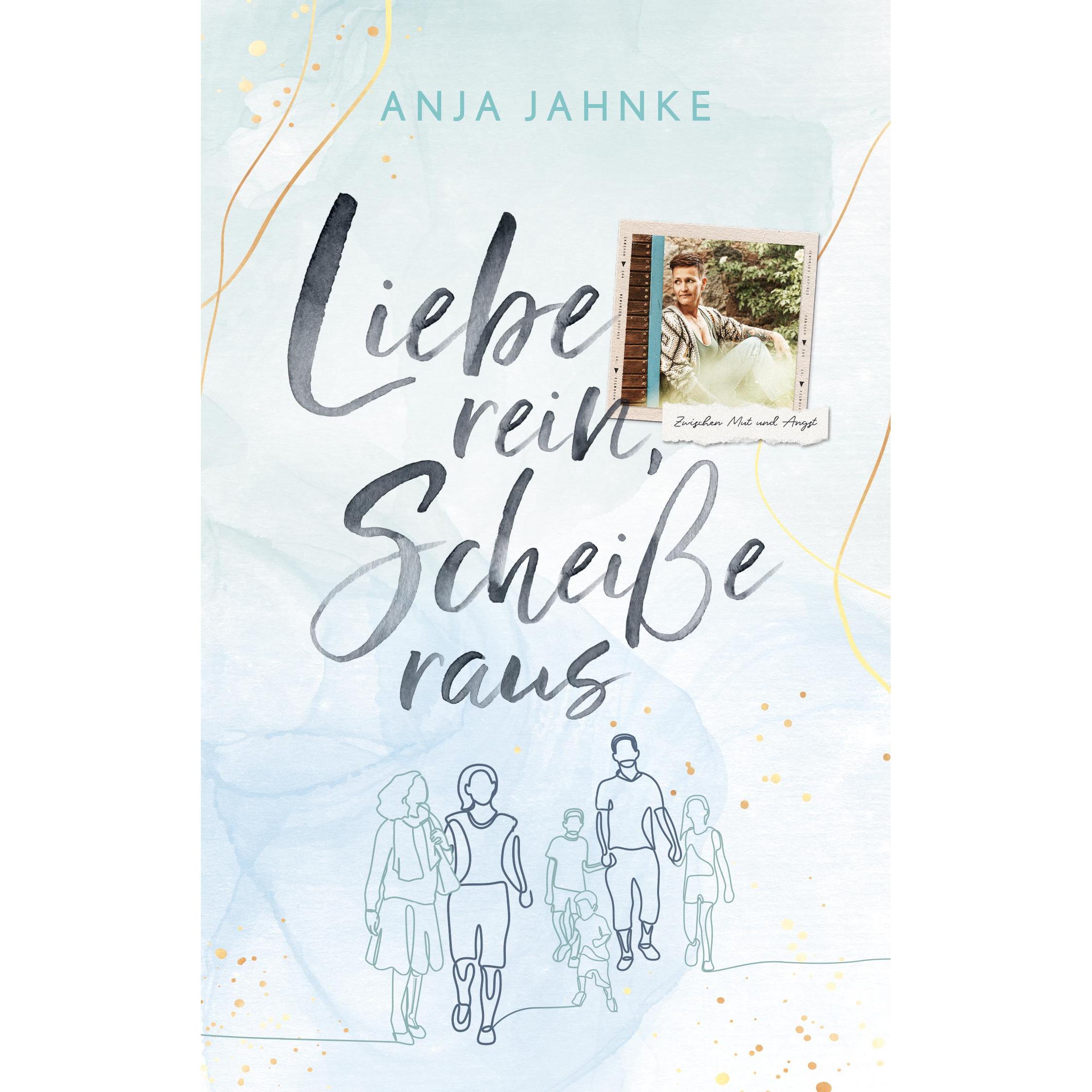Liebe rein, Scheisse raus, Ratgeber von Anja Jahnke