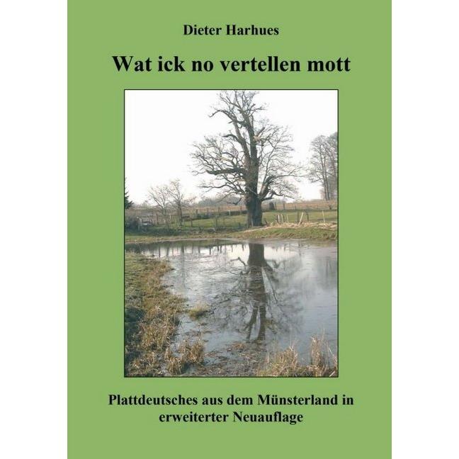 Wat ick no vertellen mott, Belletristik von Dieter Harhues