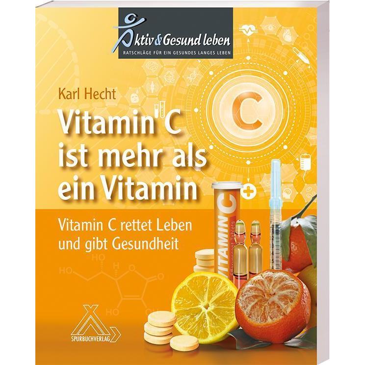 Vitamin C ist mehr als ein Vitamin, Ratgeber von Karl Hecht
