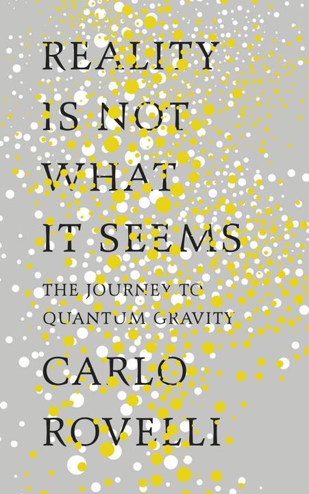 Produktbild Reality Is Not What It Seems (Englisch, Carlo Rovelli, Erica Segre, Simon Carnell, 2017)