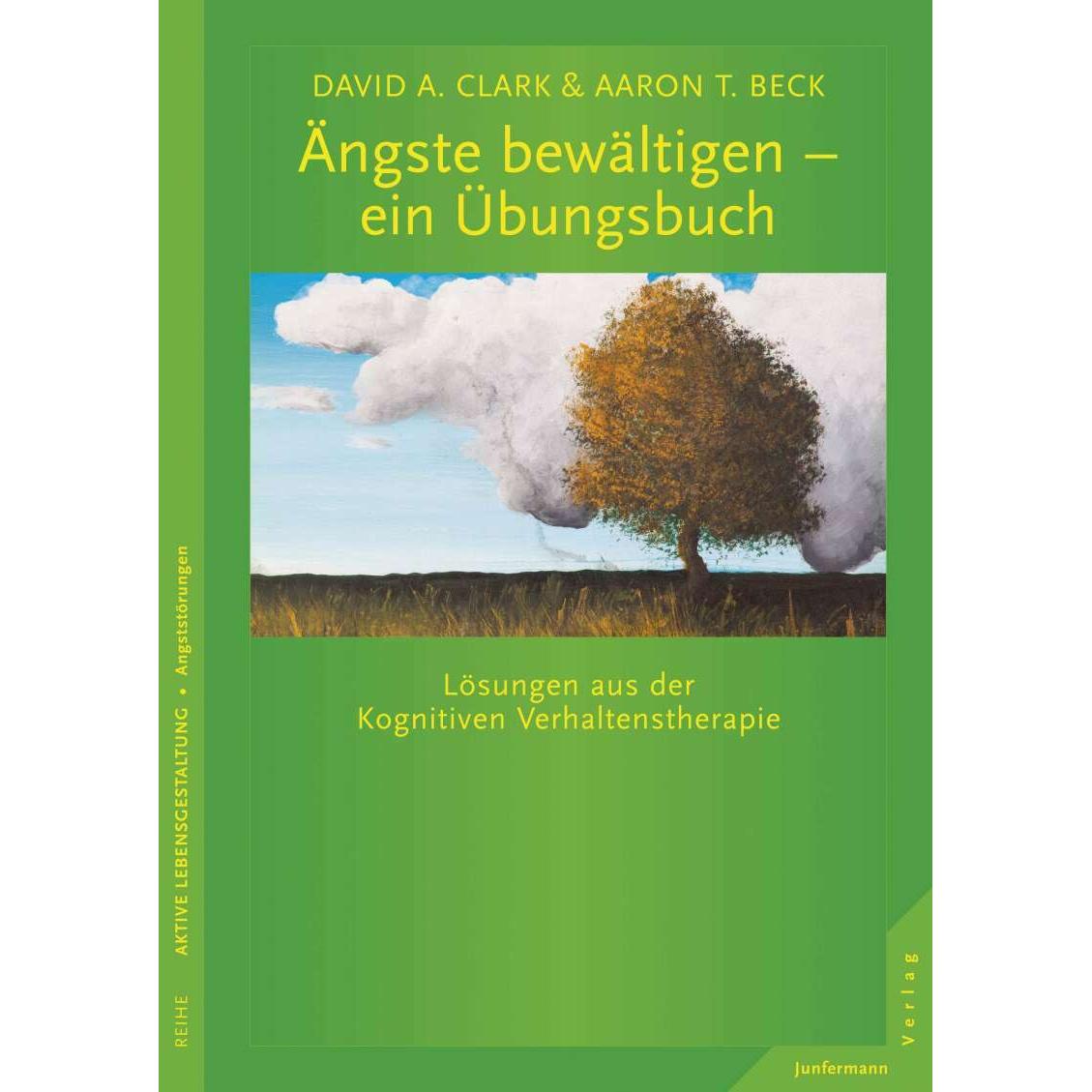 Ängste bewältigen ein Übungsbuch, Ratgeber von Aaron T. Beck