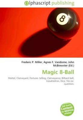 Produktbild Magic 8-Ball (Englisch, Agnes F. Vandome, Frederic P. Miller, John McBrewster, 2010)