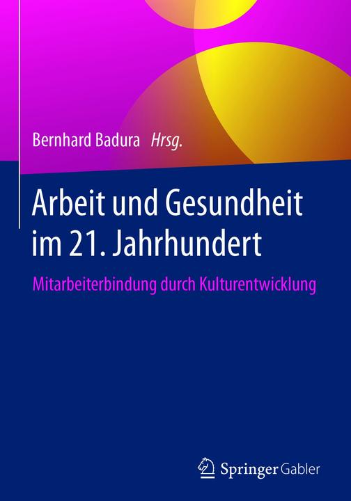 Produktbild Arbeit und Gesundheit im 21. Jahrhundert (Deutsch, Bernhard Badura, 2017)