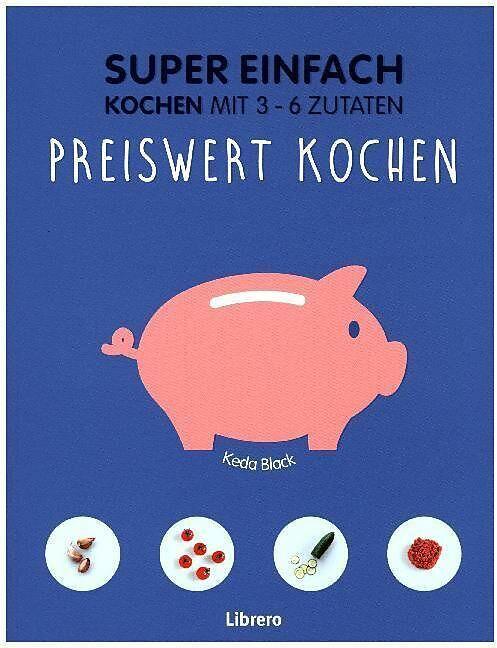 Produktbild Super Einfach - Preiswert kochen (Deutsch, Black Keda, Keda Black, Pierre Javelle, 2017)