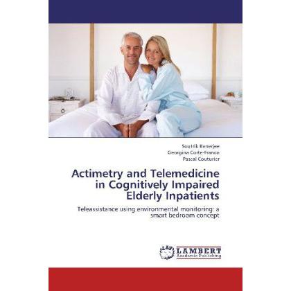 Actimetry and Telemedicine in Cognitively Impaired Elderly Inpatients, Fachbücher