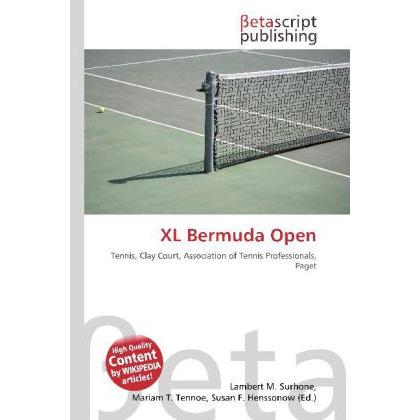 XL Bermuda Open, Ratgeber von Lambert M. Surhone, Miriam T. Timpledon, Susan F. Marseken