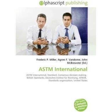 ASTM International, Fachbücher von Agnes F. Vandome, John McBrewster, Frederic P. Miller