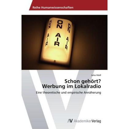 Schon gehört? Werbung im Lokalradio, Fachbücher von Julia Hödl