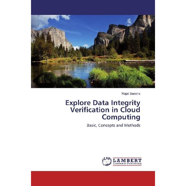 Explore Data Integrity Verification in Cloud Computing, Fachbücher von Rajat Saxena