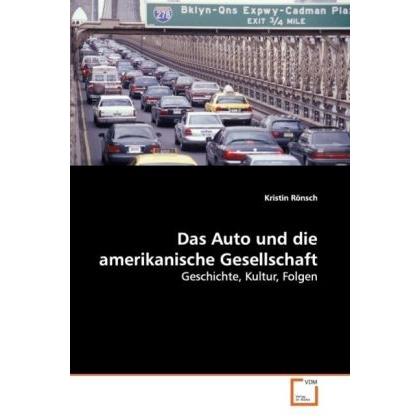 Das Auto und die amerikanische Gesellschaft, Fachbücher von Kristin Rönsch