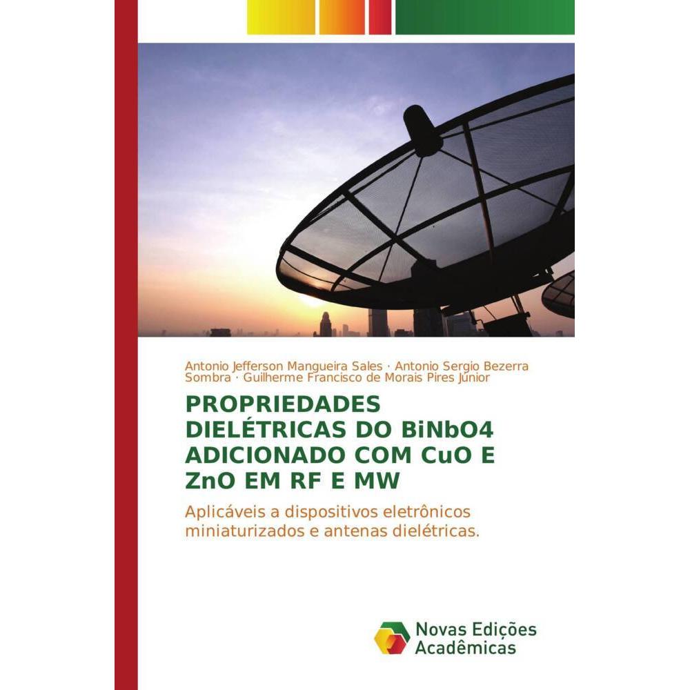 Propriedades dielétricas do BiNbO4 adicionado com CuO e ZnO em RF e MW, Fachbücher