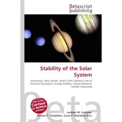 Stability of the Solar System, Fachbücher von Lambert M. Surhone, Miriam T. Timpledon, Susan F. Marseken