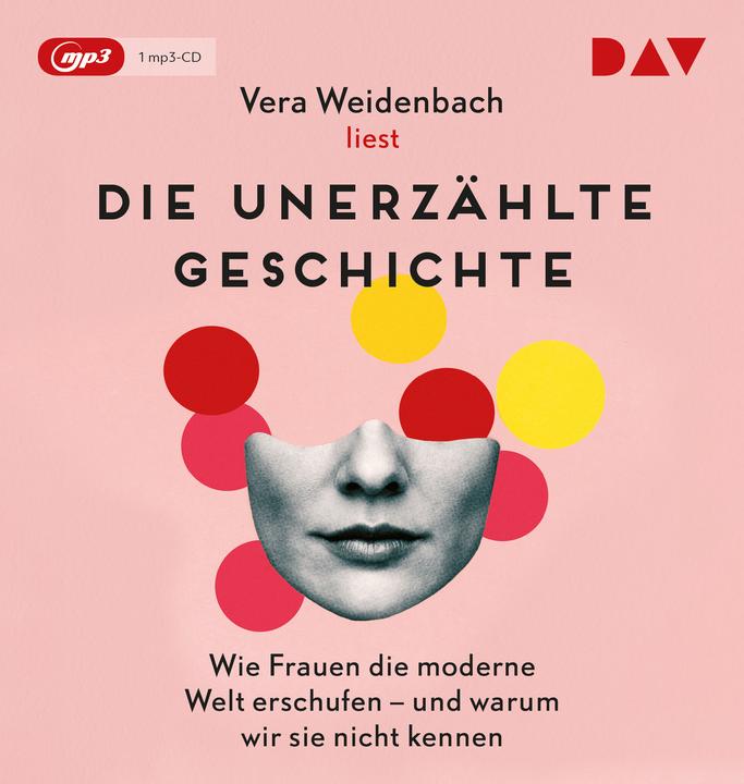 Produktbild Die unerzählte Geschichte. Wie Frauen die moderne Welt erschufen – und warum wir sie nicht ke (Vera Weidenbach, Deutsch)