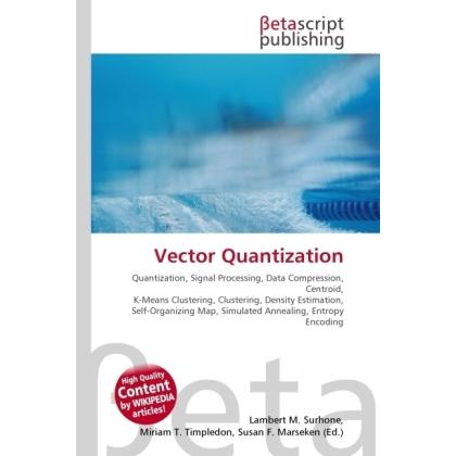 Vector Quantization, Fachbücher von Lambert M. Surhone, Miriam T. Timpledon, Susan F. Marseken