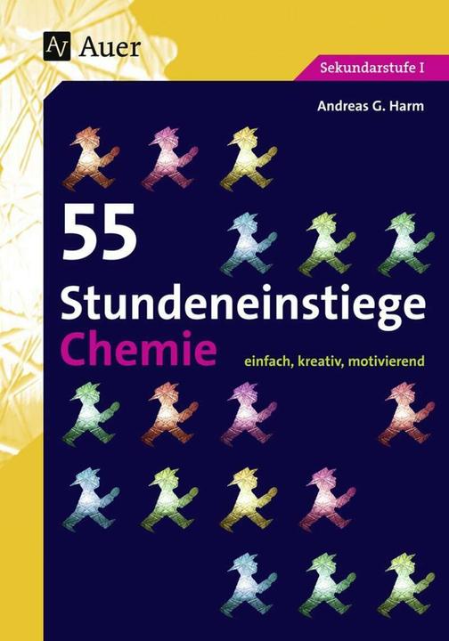 Produktbild 55 Stundeneinstiege Chemie (Deutsch, Andreas G. Harm, 2019)