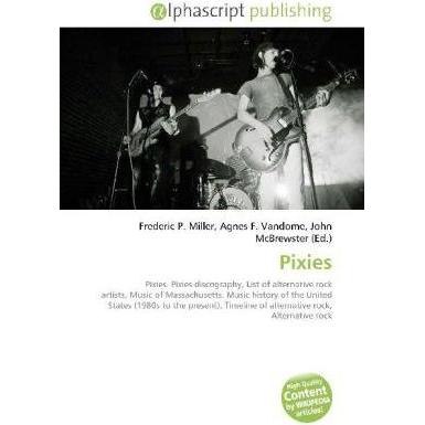 Thumbnail - Pixies, Fachbücher von Agnes F. Vandome, Frederic P. Miller, John McBrewster