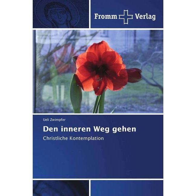 Den inneren Weg gehen, Fachbücher von Ueli Zwimpfer