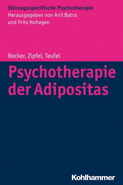 Produktbild Psychotherapie der Adipositas (Deutsch, Fritz Hohagen, Martin Teufel, Roswitha Schabert, Sandra Becker, Stephan Zipfel, 2015)