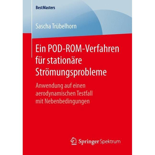 Ein POD-ROM-Verfahren für stationäre Strömungsprobleme, Fachbücher von Sascha Trübelhorn