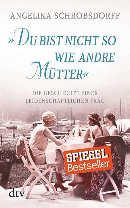 Produktbild Du bist nicht so wie andre Mütter (Deutsch, Angelika Schrobsdorff, 2016)