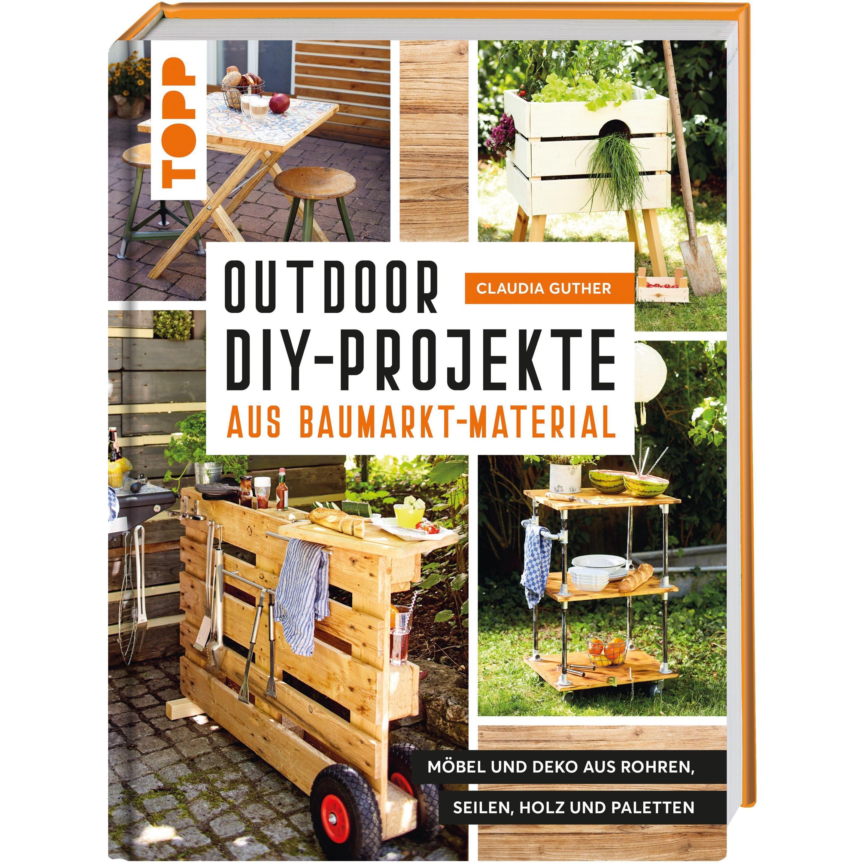 Outdoor-DIY-Projekte aus Baumarktmaterial, Ratgeber von Claudia Guther