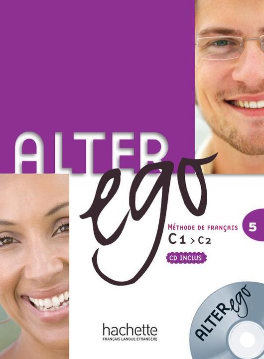 Produktbild Alter ego 5 : méthode de français C1-C2 : + 1 CD audio (Französisch, Guilloux Michel, Pons Sylvie, Herry Cécile, 2010)