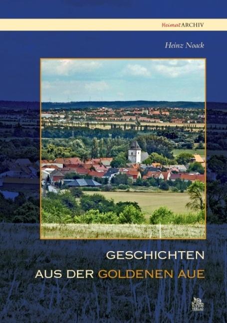 Produktbild Geschichten aus der Goldenen Aue (Deutsch, Heinz Noack, 2016)