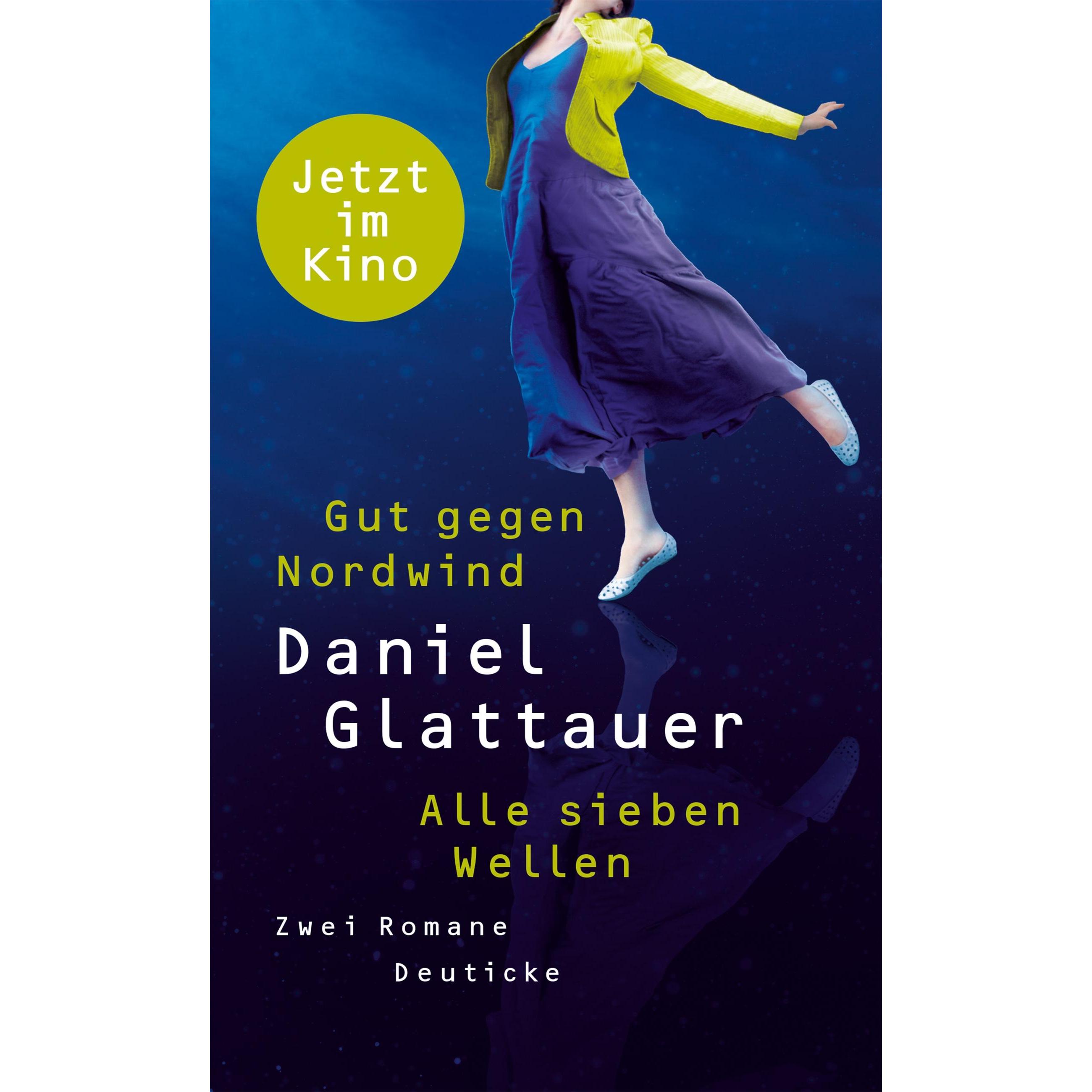 Gut gegen Nordwind / Alle sieben Wellen, Belletristik von Daniel Glattauer