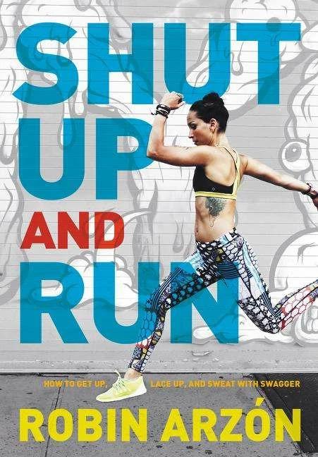 Immagine prodotto Shut Up and Run (Inglese, Robin Arzon, 2016)