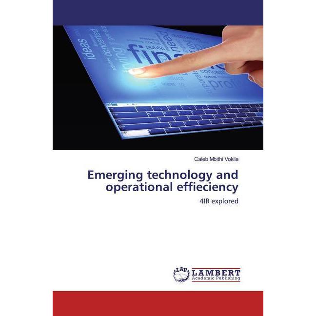 Emerging technology and operational effieciency, Fachbücher von Caleb Mbithi Vokila