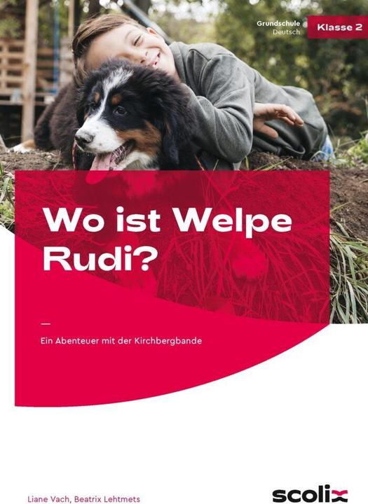 Produktbild Wo ist Welpe Rudi? Lektüre Klasse 2 (Deutsch, Liane Vach - Beatrix Lehtmets, 2024)