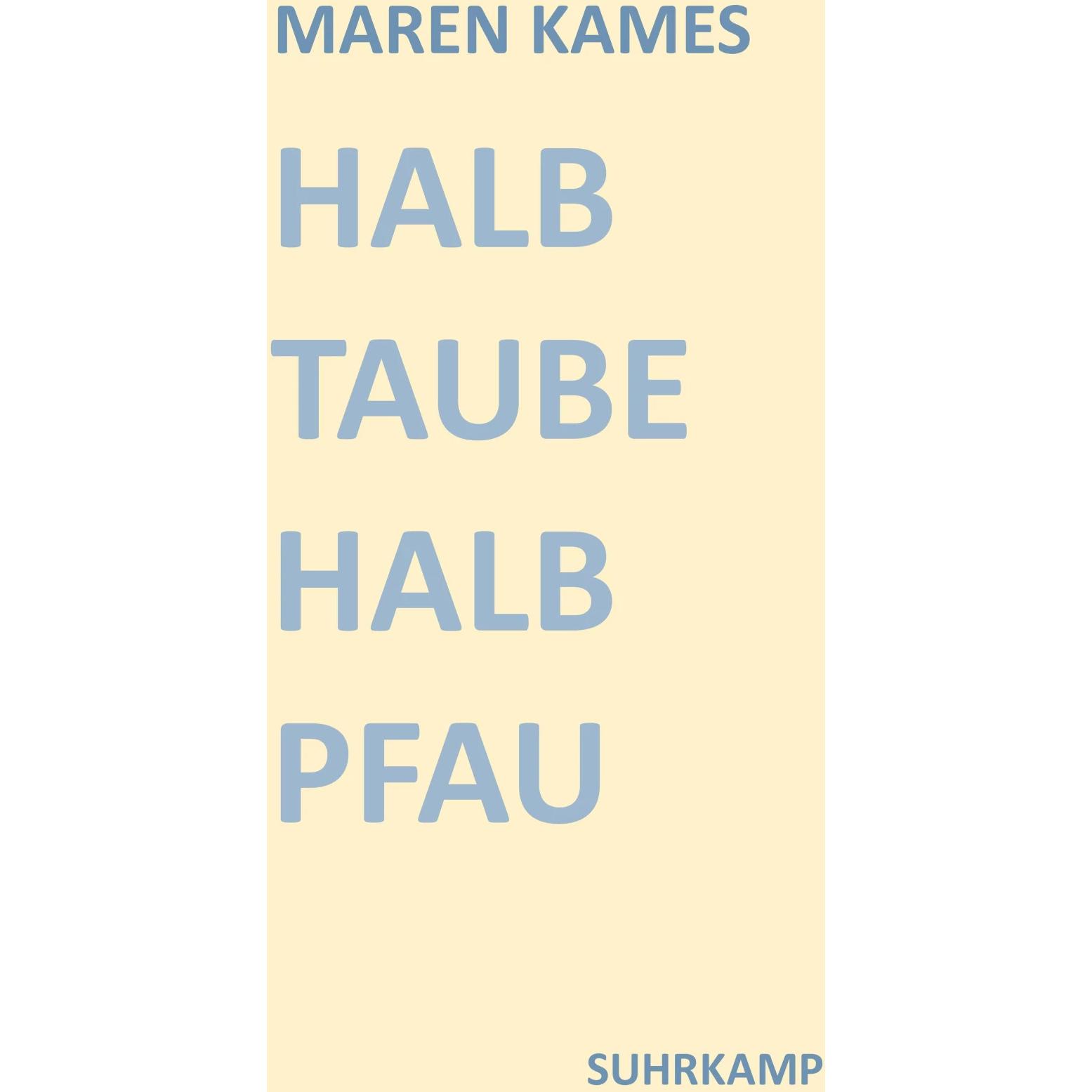 Halb Taube Halb Pfau, Belletristik von Maren Kames