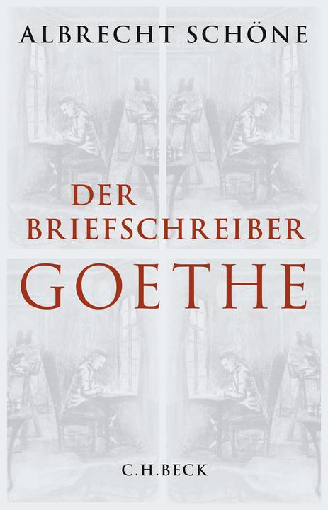 Produktbild Der Briefschreiber Goethe (Deutsch, Albrecht Schöne, 2015)