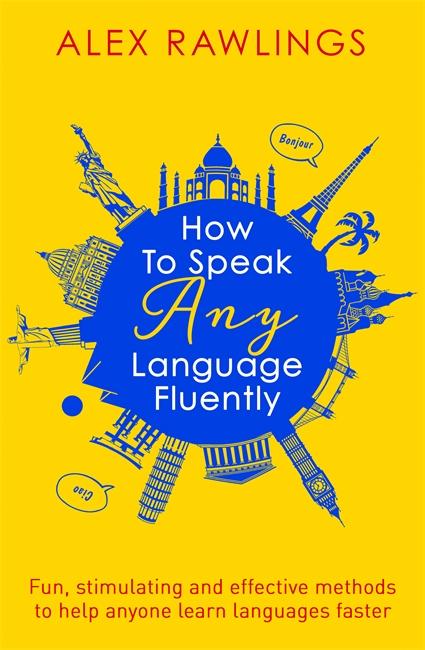 Produktbild How to Speak Any Language Fluently (Englisch, Alex Rawlings, 2017)