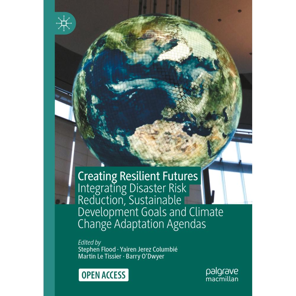 Creating Resilient Futures, Fachbücher von Barry O'Dwyer, Yairen Jerez Columbié, Martin Le Tissier, Stephen Flood