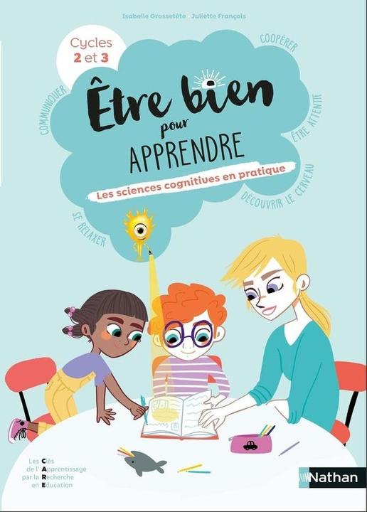 Actual product image Etre bien pour apprendre : les sciences cognitives en pratique : (French, Grossetête Isabelle, François Juliette, 2025)