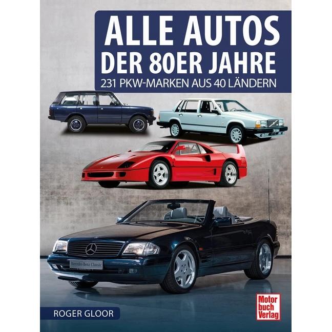 Alle Autos der 80er Jahre, Ratgeber von Roger Gloor