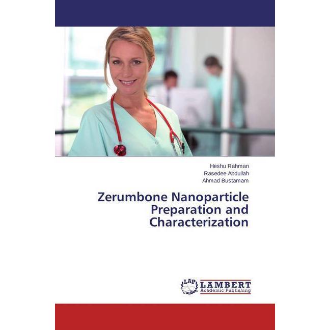 Zerumbone Nanoparticle Preparation and Characterization, Fachbücher von Rasedee Abdullah, Heshu Rahman, Ahmad Bustamam