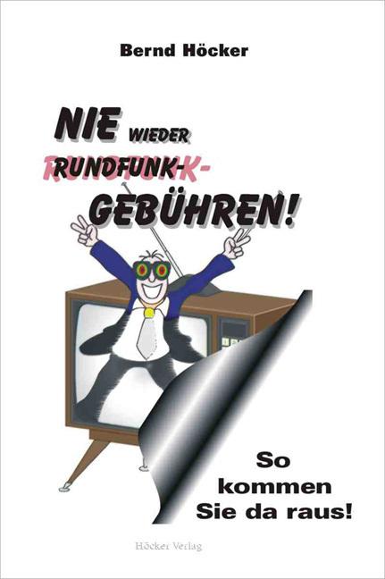 Image du produit Nie wieder Rundfunkgebühren! (Allemand, Bernd Höcker, 2005)
