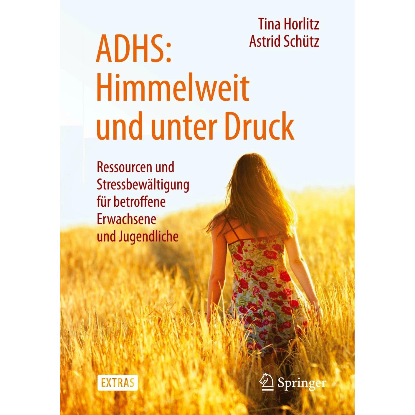 ADHS: Himmelweit und unter Druck, Fachbücher von Astrid Schütz, Tina Horlitz