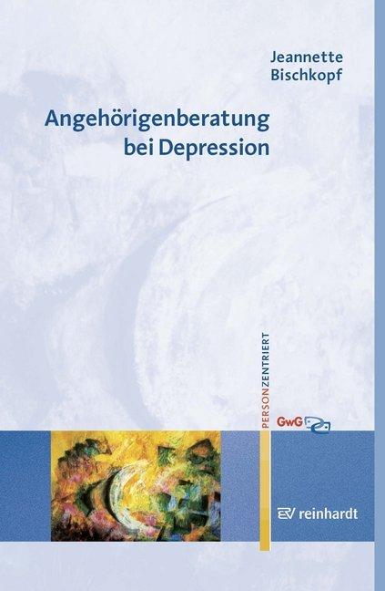 Produktbild Angehörigenberatung bei Depression (Deutsch, Jeannette Bischkopf, 2005)