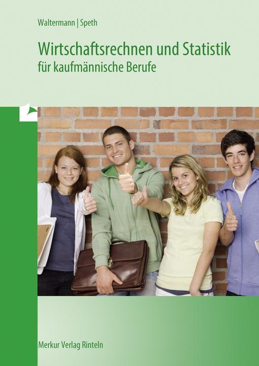 Produktbild Merkur Wirtschaftsrechnen und Statistik für kaufmännische Berufe (Deutsch, Aloys Waltermann, Hermann Speth, Theo Beck, 2019)