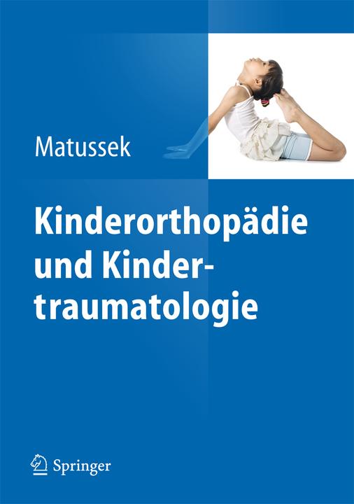 Produktbild Kinderorthopädie und Kindertraumatologie (Deutsch, Jan Matussek, 2013)