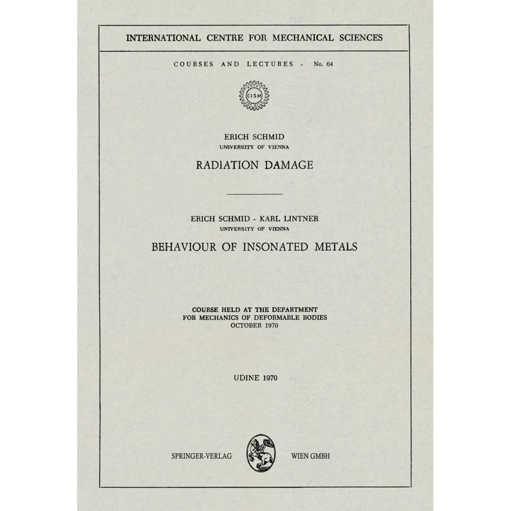 Radiation Damage. Behaviour of Insonated Metals, Fachbücher von Erich Schmid, Karl Lintner