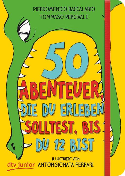 Image du produit 50 Abenteuer, die du erleben solltest, bis du 12 bist (Allemand, Tommaso Percivale, Pierdomenico Baccalario, 2017)