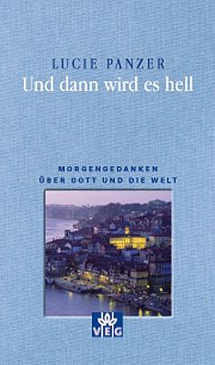 Produktbild Lucie Panzer: Und dann wird es hell (Deutsch, 2006)