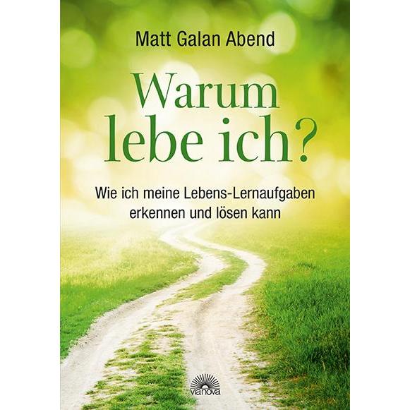 Warum lebe ich?, Ratgeber von Matt Galan Abend