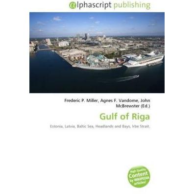 Gulf of Riga, Ratgeber von Agnes F. Vandome, Frederic P. Miller, John McBrewster